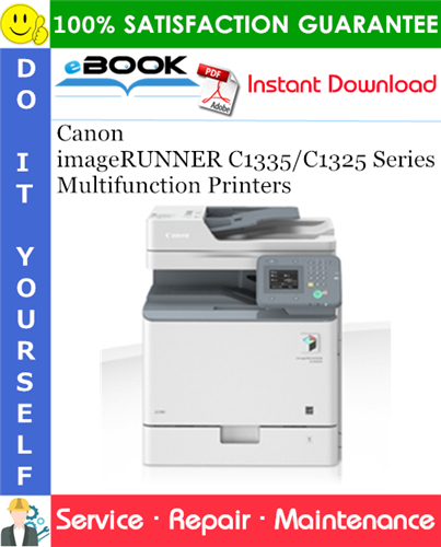 Canon imageRUNNER C1335/C1325 Series Multifunction Printers Service Repair Manual