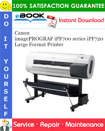 Canon imagePROGRAF iPF700 series iPF720 Large Format Printer Service Repair Manual