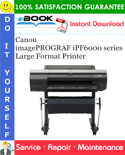 Canon imagePROGRAF iPF6000 series Large Format Printer Service Repair Manual