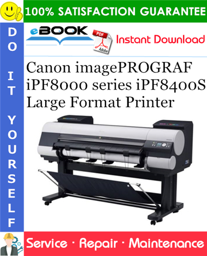 Canon imagePROGRAF iPF8000 series iPF8400S Large Format Printer Service Repair Manual