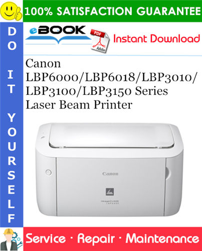 Canon LBP6000/LBP6018/LBP3010/LBP3100/LBP3150 Series Laser Beam Printer Service Repair Manual