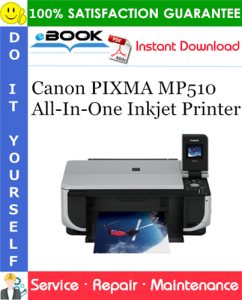 Canon PIXMA MP510 All-In-One Inkjet Printer Service Repair Manual