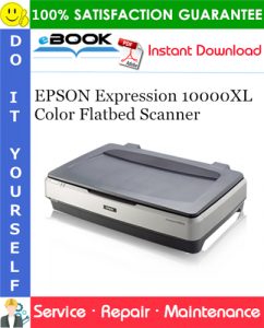 EPSON Expression 10000XL Color Flatbed Scanner Service Repair Manual