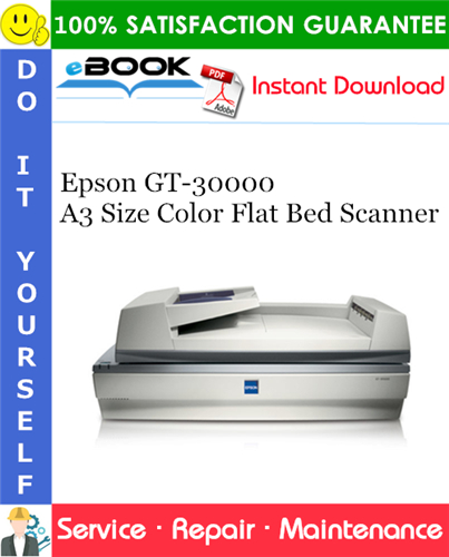 Epson GT-30000 A3 Size Color Flat Bed Scanner Service Repair Manual