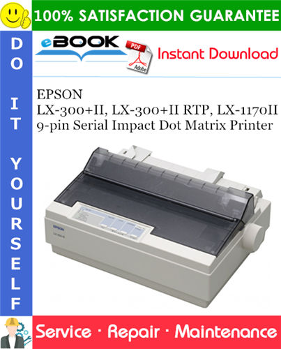 EPSON LX-300+II, LX-300+II RTP, LX-1170II 9-pin Serial Impact Dot Matrix Printer Service Repair Manual