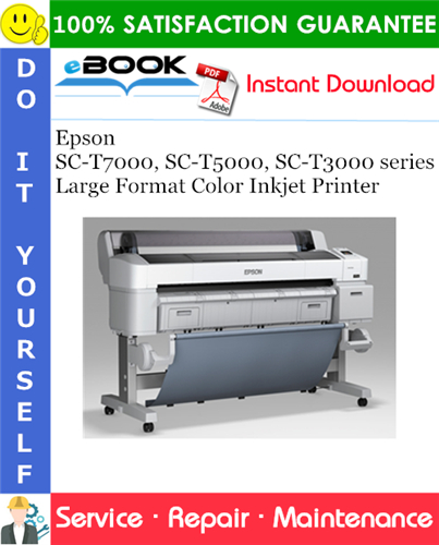 Epson SC-T7000, SC-T5000, SC-T3000 series Large Format Color Inkjet Printer Service Repair Manual