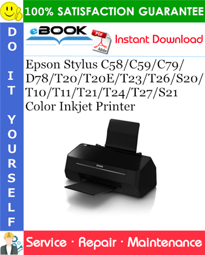Epson Stylus C58/C59/C79/D78/T20/T20E/T23/T26/S20/T10/T11/T21/T24/T27/S21 Color Inkjet Printer Service Repair Manual