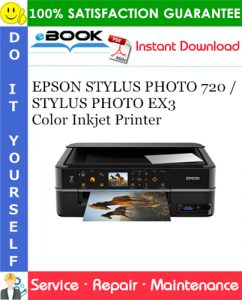 EPSON STYLUS PHOTO 720 / STYLUS PHOTO EX3 Color Inkjet Printer Service Repair Manual