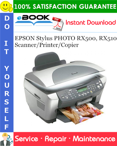 EPSON Stylus PHOTO RX500, RX510 Scanner/Printer/Copier Service Repair Manual