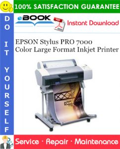 EPSON Stylus PRO 7000 Color Large Format Inkjet Printer Service Repair Manual