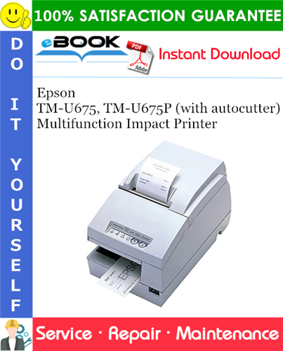 Epson TM-U675, TM-U675P (with autocutter) Multifunction Impact Printer Service Repair Manual