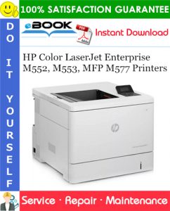 HP Color LaserJet Enterprise M552, M553, MFP M577 Printers Service Repair Manual