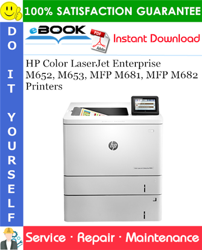 HP Color LaserJet Enterprise M652, M653, MFP M681, MFP M682 Printers Service Repair Manual