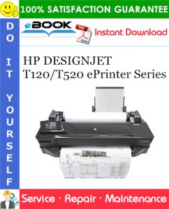 HP DESIGNJET T120/T520 ePrinter Series Service Repair Manual