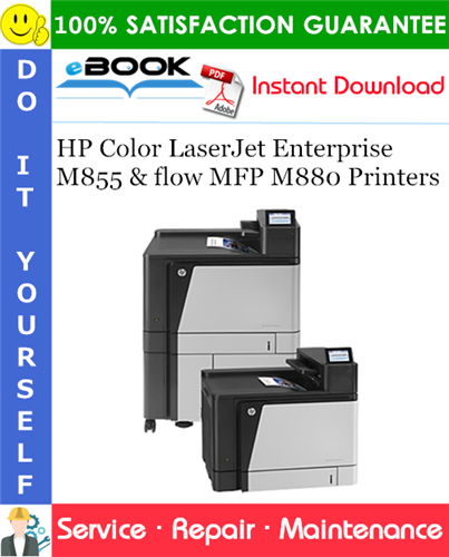 HP Color LaserJet Enterprise M855 & flow MFP M880 Printers Service Repair Manual