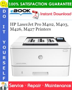 HP LaserJet Pro M402, M403, M426, M427 Printers Service Repair Manual
