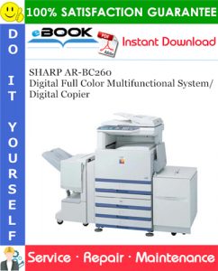 SHARP AR-BC260 Digital Full Color Multifunctional System/Digital Copier Service Repair Manual
