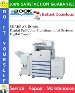 SHARP AR-BC320 Digital Full Color Multifunctional System/Digital Copier Service Repair Manual