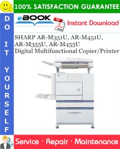 SHARP AR-M351U, AR-M451U, AR-M355U, AR-M455U Digital Multifunctional Copier/Printer Service Repair Manual
