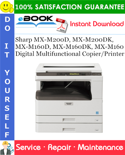 Sharp MX-M200D, MX-M200DK, MX-M160D, MX-M160DK, MX-M160 Digital Multifunctional Copier/Printer Service Repair Manual