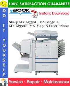 Sharp MX-M350U, MX-M450U, MX-M350N, MX-M450N Laser Printer Service Repair Manual