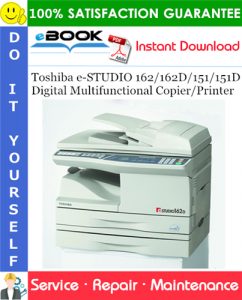 Toshiba e-STUDIO 162/162D/151/151D Digital Multifunctional Copier/Printer Service Repair Manual