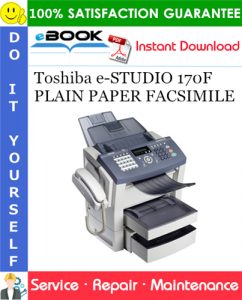 Toshiba e-STUDIO 170F PLAIN PAPER FACSIMILE Service Repair Manual