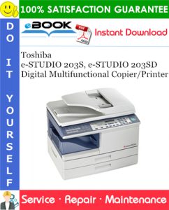 Toshiba e-STUDIO 203S, e-STUDIO 203SD Digital Multifunctional Copier/Printer Service Repair Manual