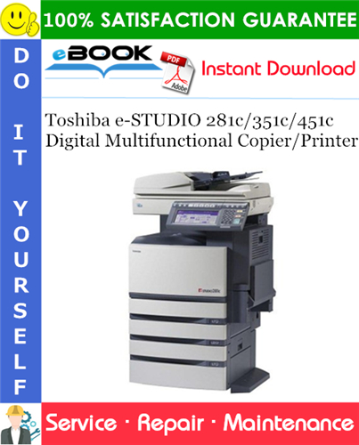 Toshiba e-STUDIO 281c/351c/451c Digital Multifunctional Copier/Printer Service Repair Manual