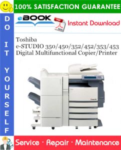 Toshiba e-STUDIO 350/450/352/452/353/453 Digital Multifunctional Copier/Printer Service Repair Manual