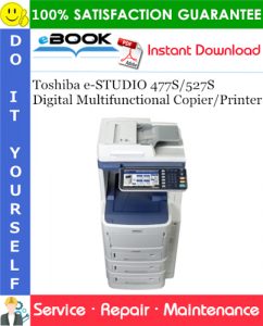 Toshiba e-STUDIO 477S/527S Digital Multifunctional Copier/Printer Service Repair Manual