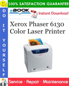 Xerox Phaser 6130 Color Laser Printer Service Repair Manual