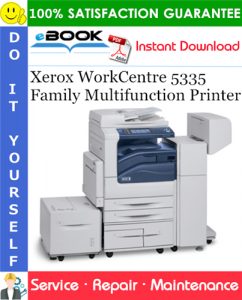 Xerox WorkCentre 5335 Family Multifunction Printer Service Repair Manual