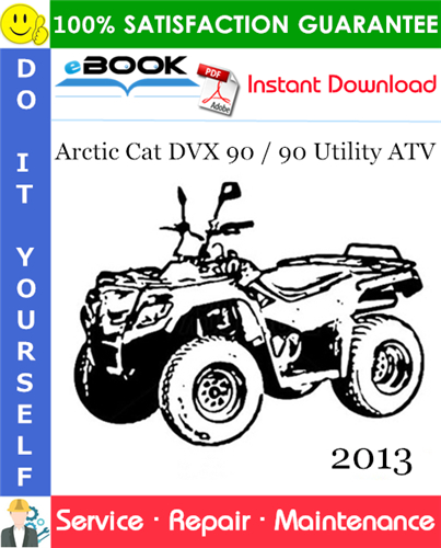 2013 Arctic Cat DVX 90 / 90 Utility ATV Service Repair Manual