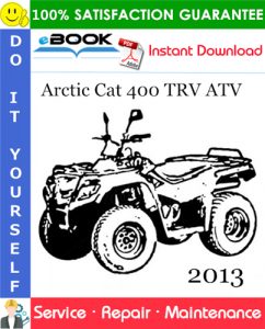 2013 Arctic Cat 400 TRV ATV Service Repair Manual