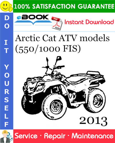 2013 Arctic Cat ATV models (550/1000 FIS) Service Repair Manual