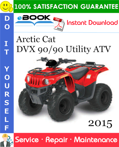 2015 Arctic Cat DVX 90/90 Utility ATV Service Repair Manual