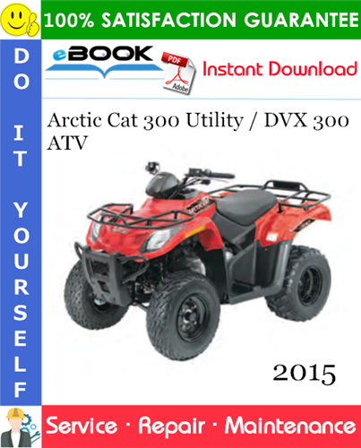 2015 Arctic Cat 300 Utility / DVX 300 ATV Service Repair Manual