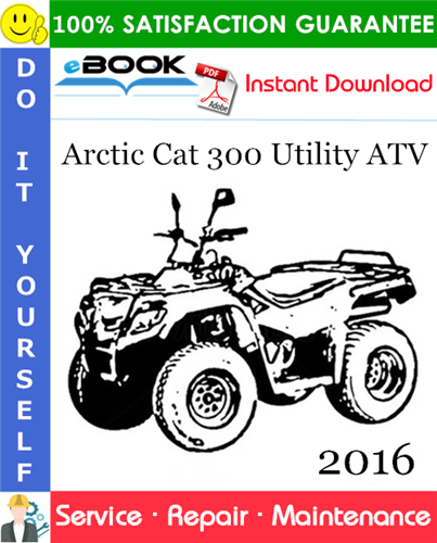 2016 Arctic Cat 300 Utility ATV Service Repair Manual