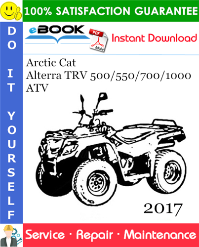 2017 Arctic Cat Alterra TRV 500/550/700/1000 ATV Service Repair Manual