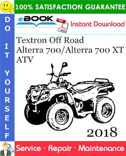 2018 Textron Off Road Alterra 700/Alterra 700 XT ATV Service Repair Manual