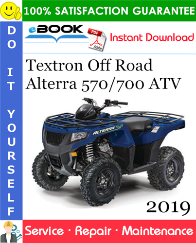 2019 Textron Off Road Alterra 570/700 ATV Service Repair Manual