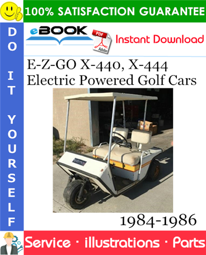 E-Z-GO X-440, X-444 Electric Powered Golf Cars Parts Manual 1984-1986 Download