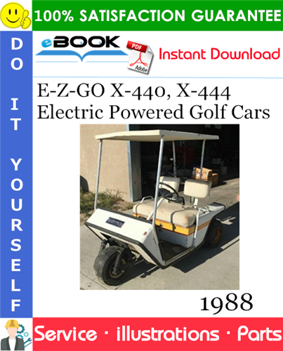E-Z-GO X-440, X-444 Electric Powered Golf Cars Parts Manual - Model Year 1988