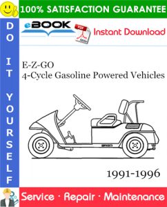 E-Z-GO 4-Cycle Gasoline Powered Vehicles Service Repair Manual 1991-1996 Download