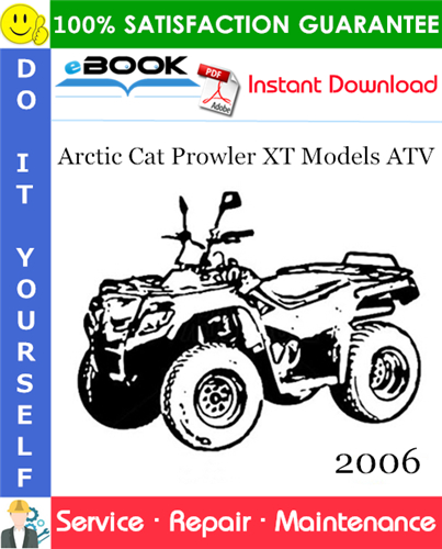 2006 Arctic Cat Prowler XT Models ATV Service Repair Manual