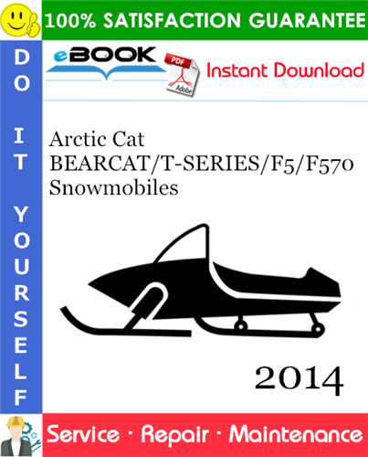 2014 Arctic Cat BEARCAT/T-SERIES/F5/F570 Snowmobiles Service Repair Manual