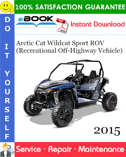 2015 Arctic Cat Wildcat Sport ROV (Recreational Off-Highway Vehicle) Service Repair Manual