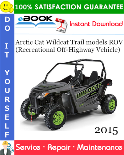2015 Arctic Cat Wildcat Trail models ROV (Recreational Off-Highway Vehicle) Service Repair Manual