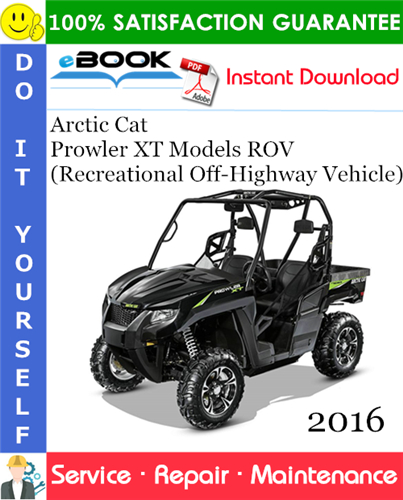 2016 Arctic Cat Prowler XT Models ROV (Recreational Off-Highway Vehicle) Service Repair Manual